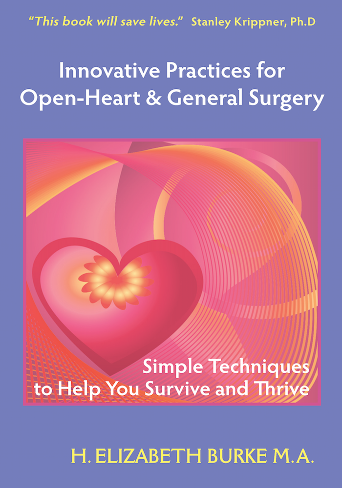  Simple Techniques to prepare for  Open-Heart Surgery and General Surgery by H. Elizabeth Burke M.A.,